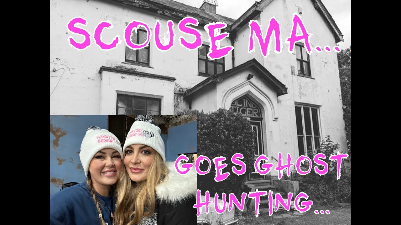 Scouse Ma Goes Ghost Hunting