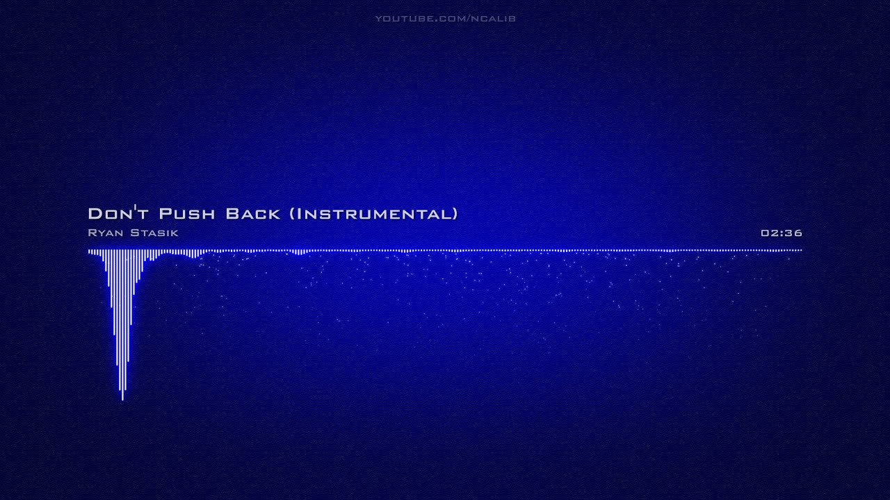 Ryan Stasik ♪ Don't Push Back (Instrumental) 
