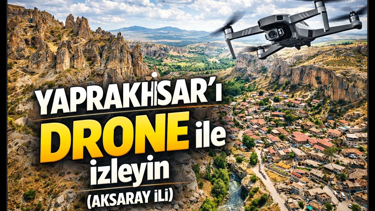 Aksaray’da Saklı Güzellik | Yaprakhisar Köyü’nü DRONE ile İzleyin //AKSARAY