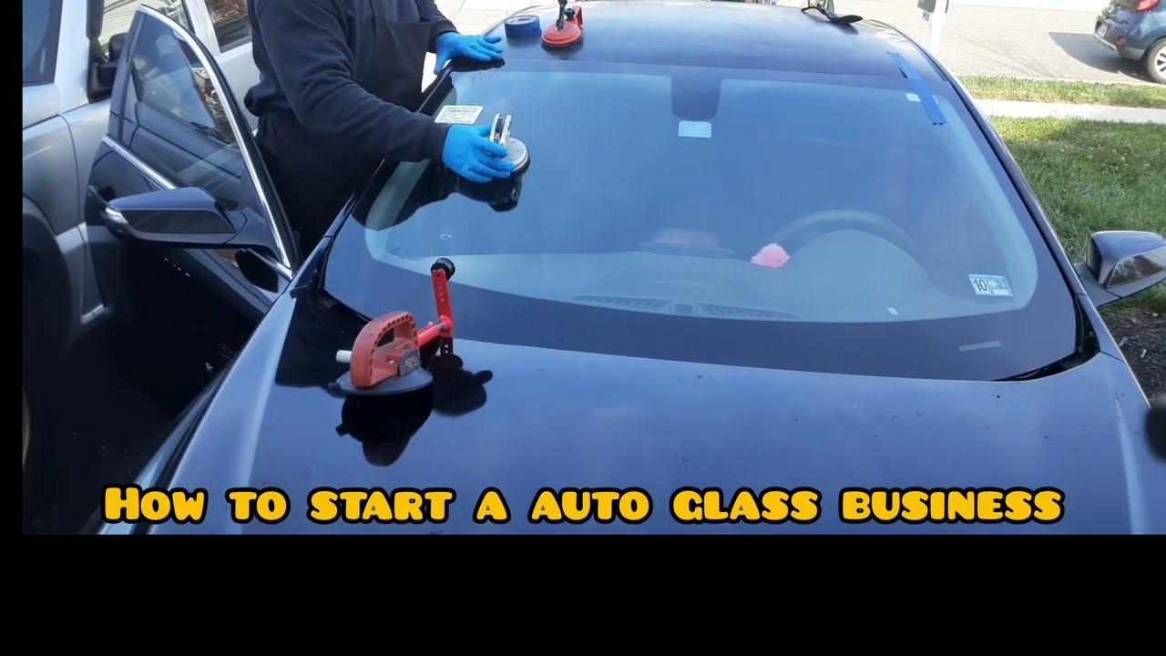 How To Start A Auto Glass Business