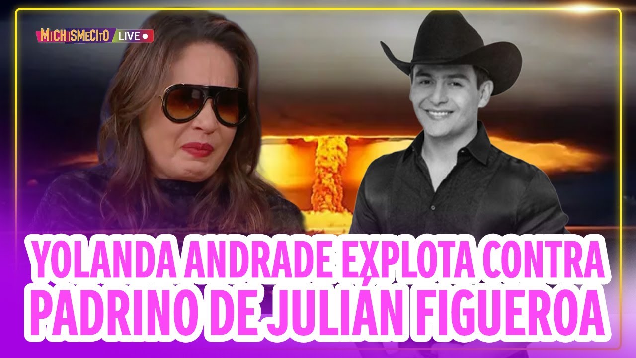Yolanda Andrade explota contra padrino de Julián Figueroa / MICHISMECITO