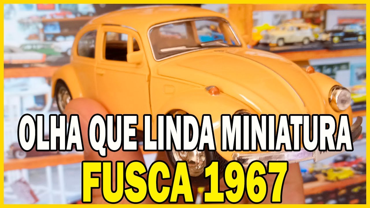 FUSCA 1967 - Miniatura de Carro Clássico Brasileiro | Miniatura de Carro | Colecionar | Brincar |
