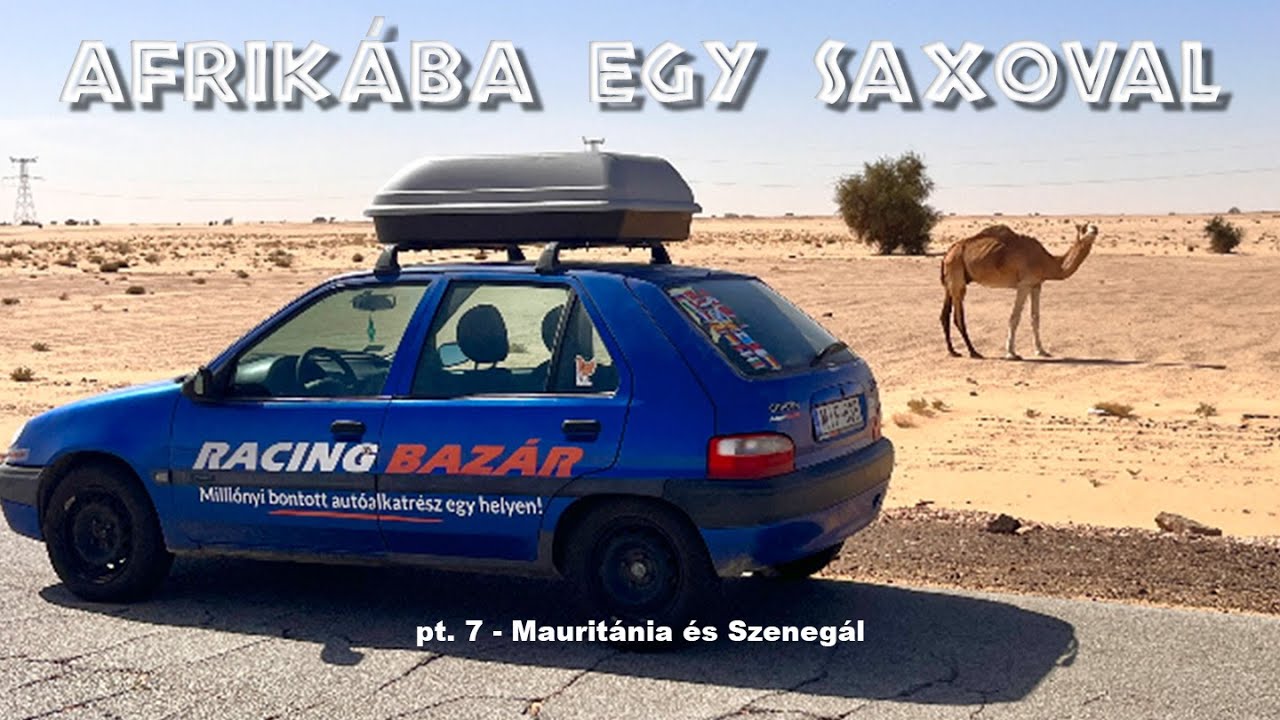 POTYAUTASOK és HOMOKDŰNÉK MINDENHOL - Mauritánia és Szenegál - ep. 7 - Afrikába egy Saxoval