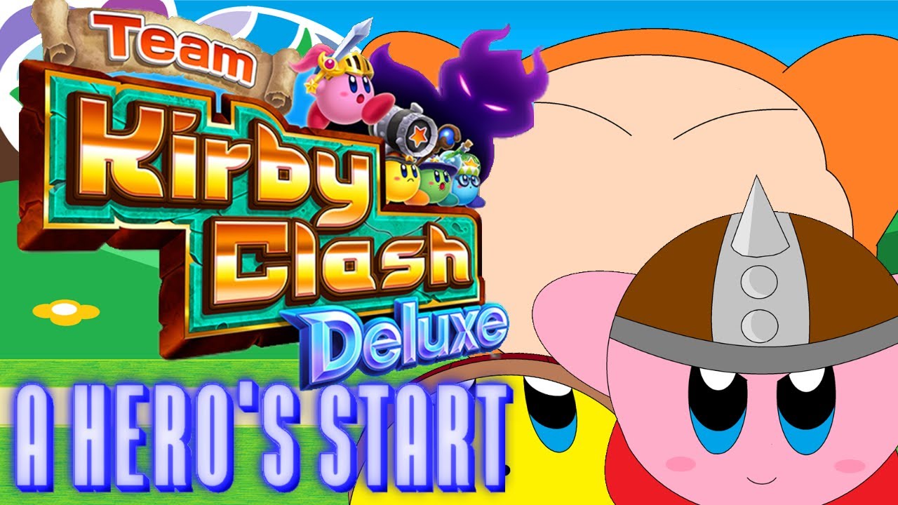 Team Kirby Clash Deluxe - A Hero's Start