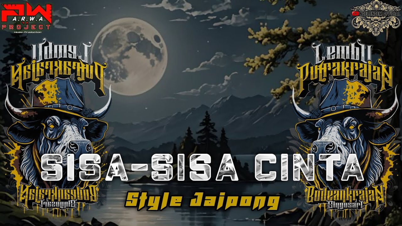 SISA SISA CINTA‼️LEMBU PUTRA KRAJAN 🔴 ARWA PROJECT FEAT NDELENDEM OFFICIAL
