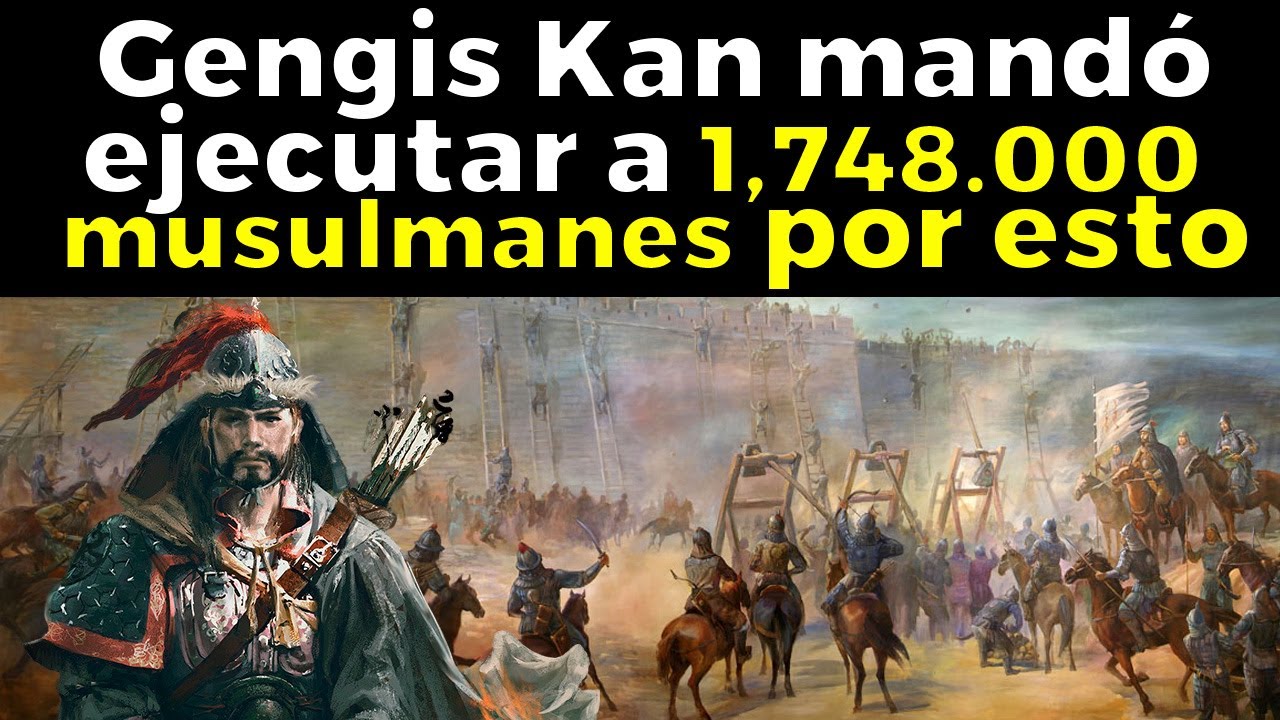 ASÍ ERA ENFRENTAR LA IRA de Gengis Kan: acabó con 1,748,000 musulmanes en 24 horas