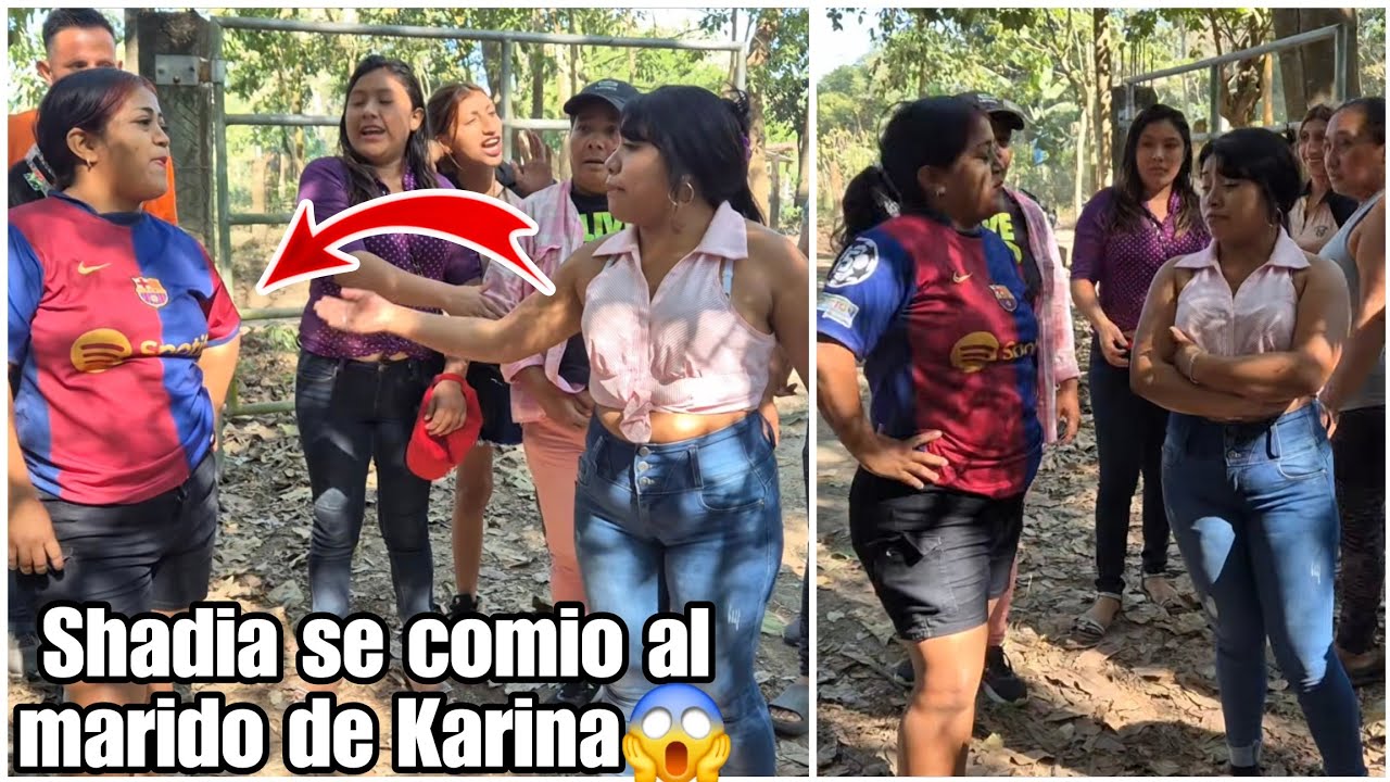 Shadia le quito el marido a Karina En su cara se lo grito|El me prefiere a mi que a voz Dijo😱