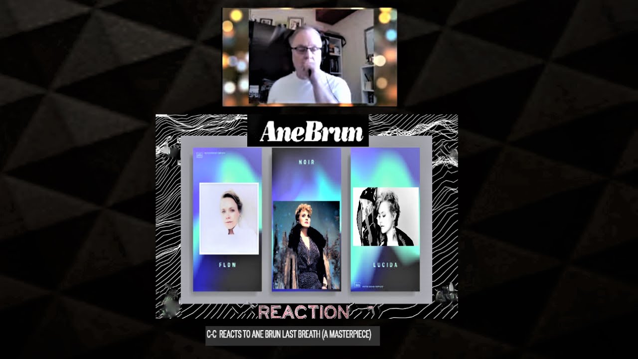 C-C  REACTS TO ANE BRUN LAST BREATH (A MASTERPIECE)
