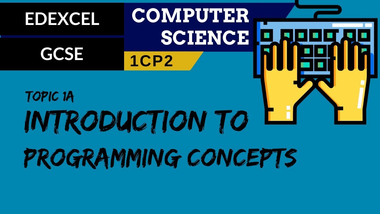 6. EDEXCEL GCSE (1CP2) Introduction to programming concepts