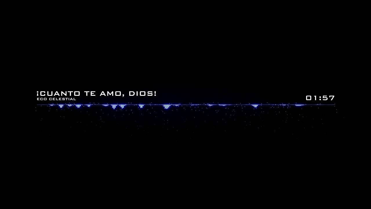El amigo mas fiel - 03 ¡Cuanto te amo, Dios!