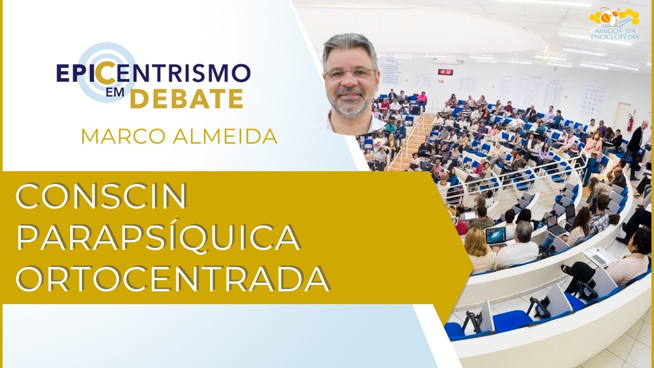 Epicentrismo em Debate 314 - Conscin Parapsíquica Ortocentrada (Homeostaticologia)