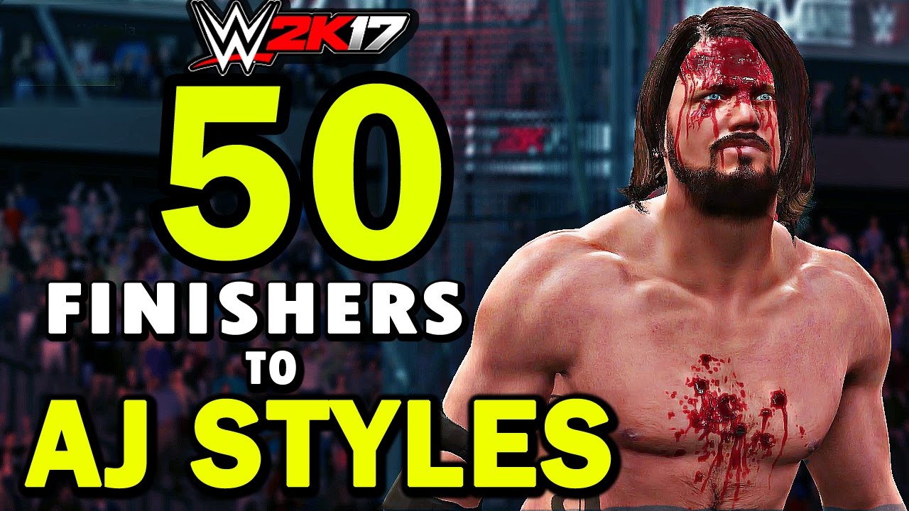 WWE 2K17 - 50 FINISHERS TO AJ STYLES!