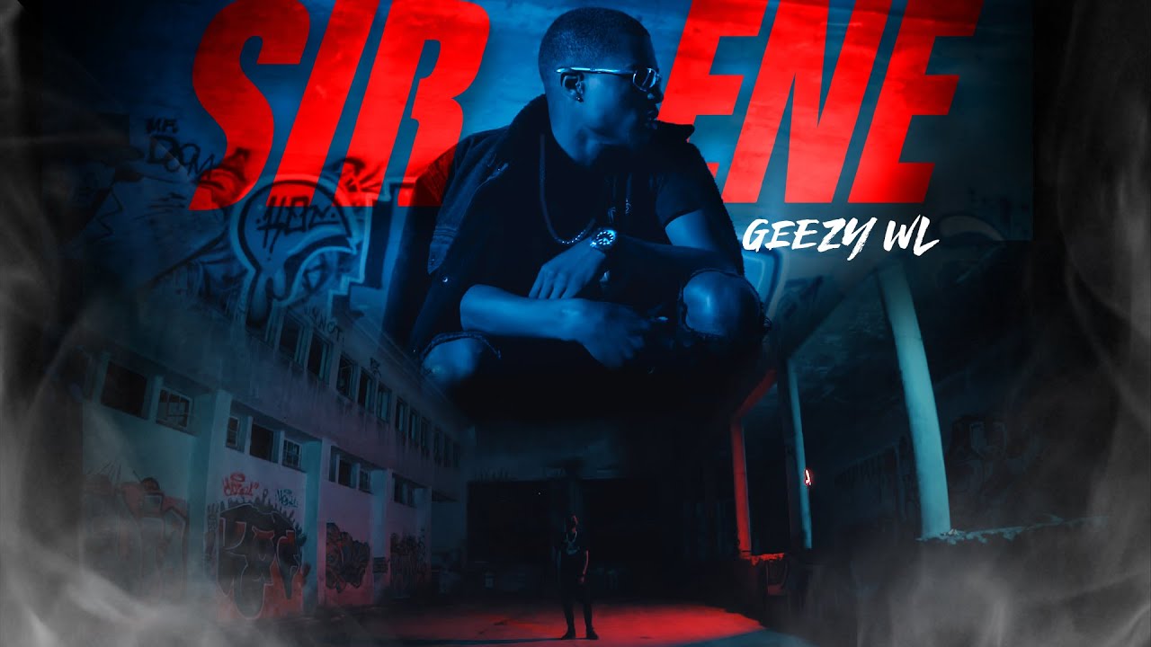 GeeZy WL - SIRENE (Vídeo Oficial)