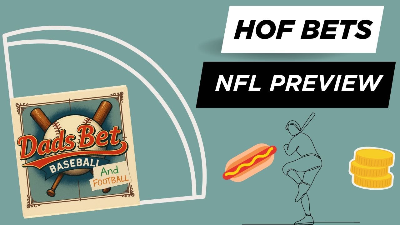 2025 NFL preview with HOF Bets | Dads Bet Baseball (AND Football)