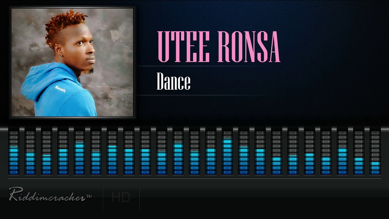 Utee Ronsa - Dance [2018 Release] [HD]