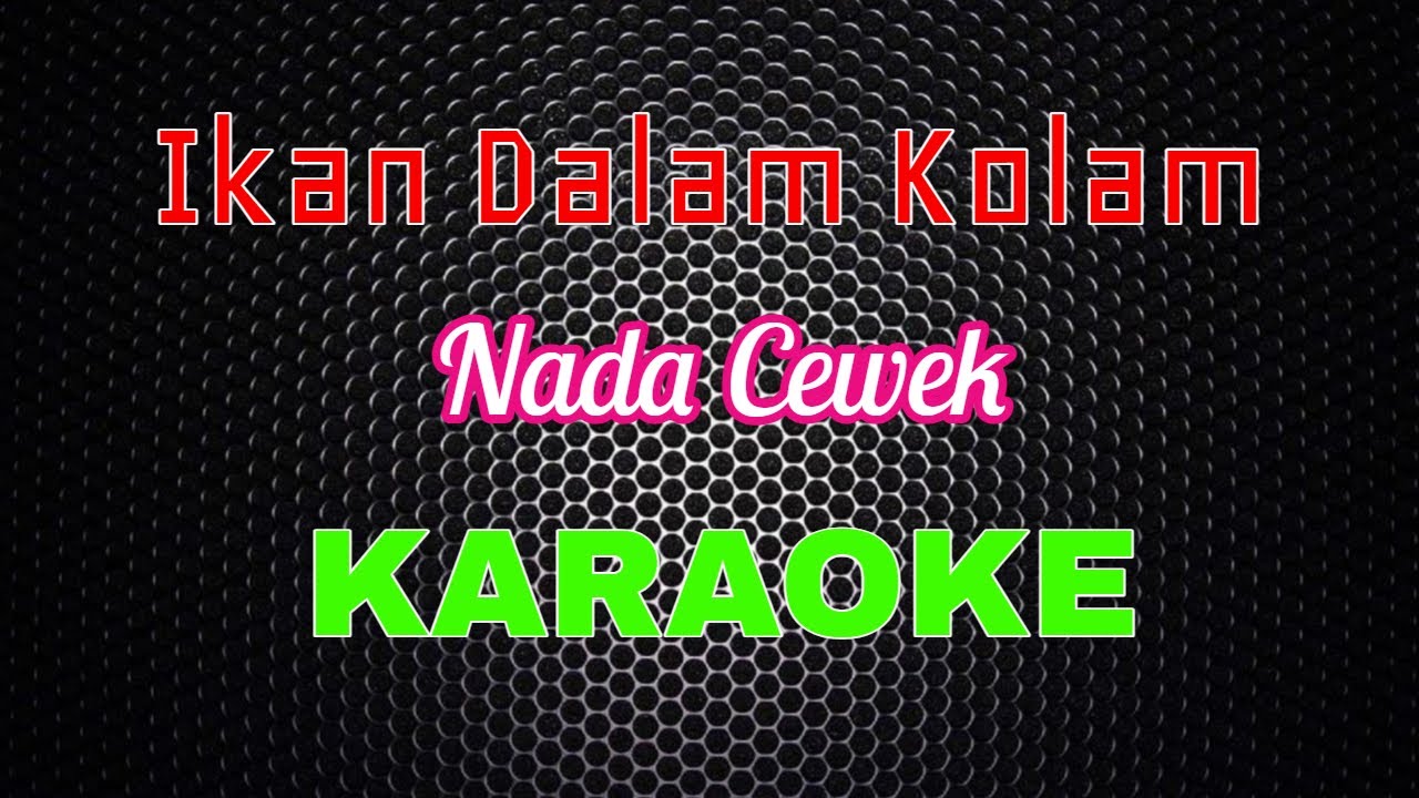 Ikan Dalam Kolam - [Karaoke] | LMusical Nada Cewek