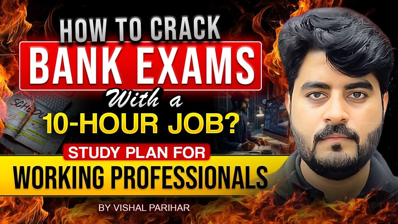 How to Crack Bank Exams with a 10-hour Job? | Complete Study Plan for Working Professionals