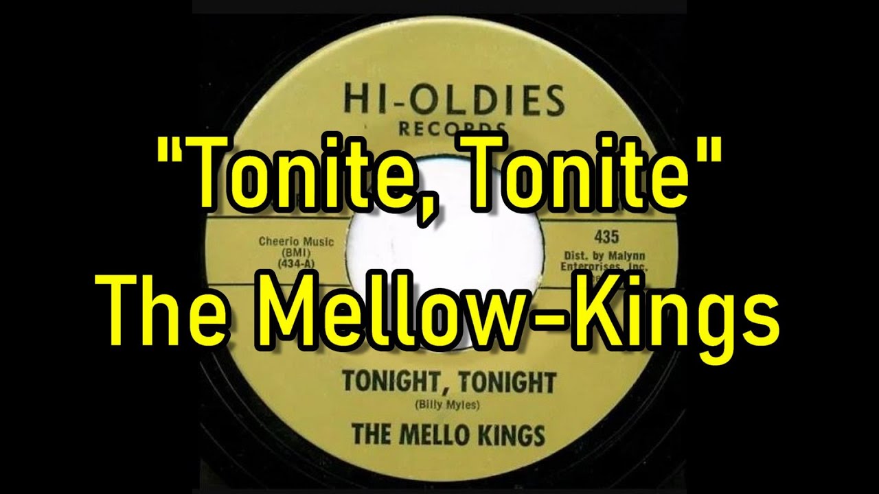 "Tonite, Tonite" - The Mello-Kings (lyrics)