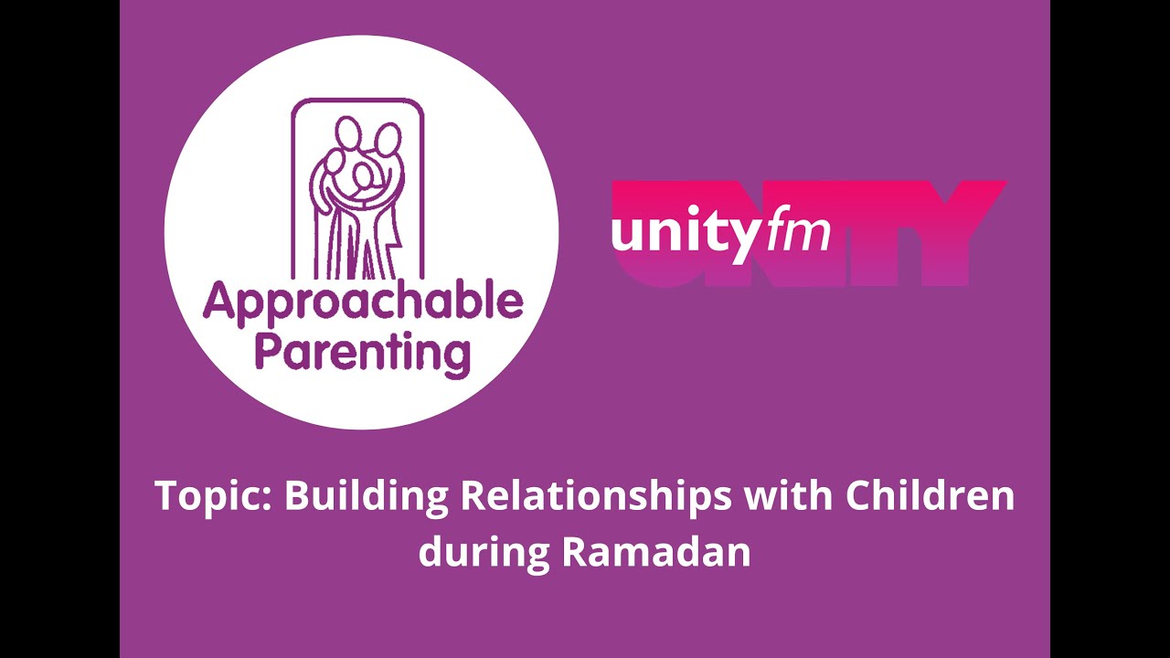 Parenting Hour - Building Relationships with Children during Ramadan