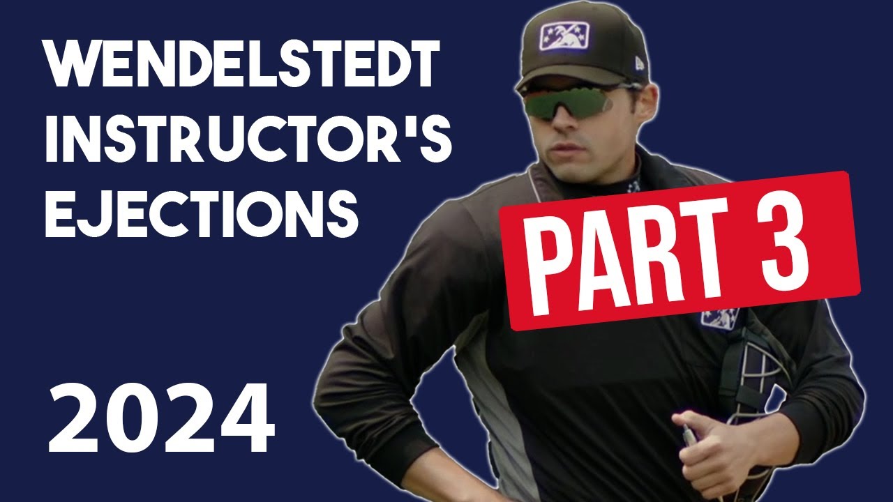 Wendelstedt Instructor's 2024 Ejections, Part 3