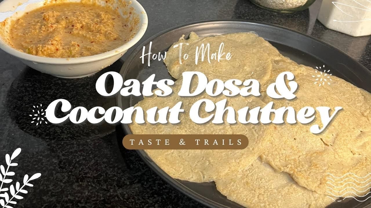 How to Make Healthy Oats Dosa & Spicy Coconut Chutney | Breakfast Series 