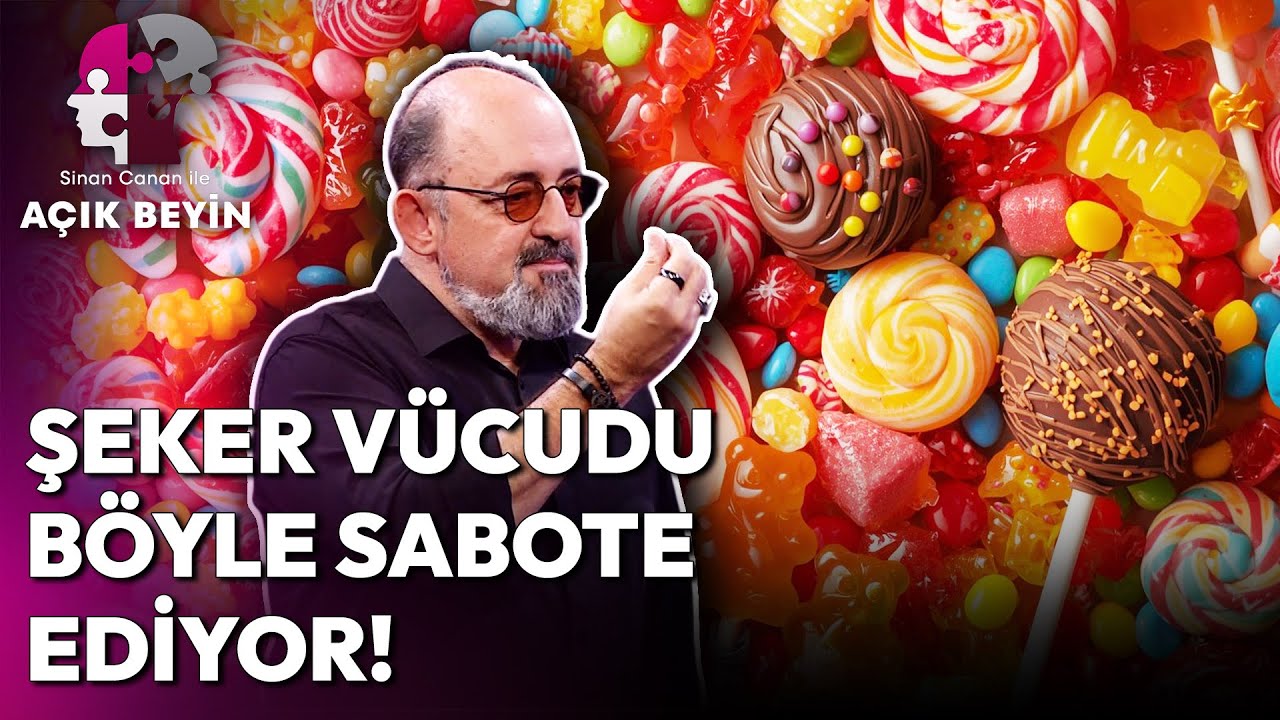 Şekerli Gıdaların V&uuml;cuda Zararları Neler? | Sinan Canan ile A&ccedil;ık Beyin