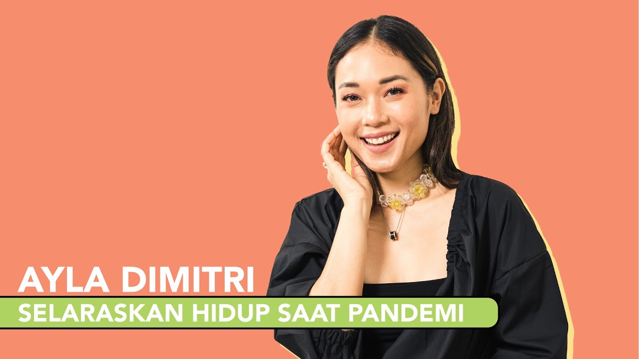Apa Kabar Ayla Dimitri? Selaraskan Hidup Saat Pandemi - #LemoniloCrush July