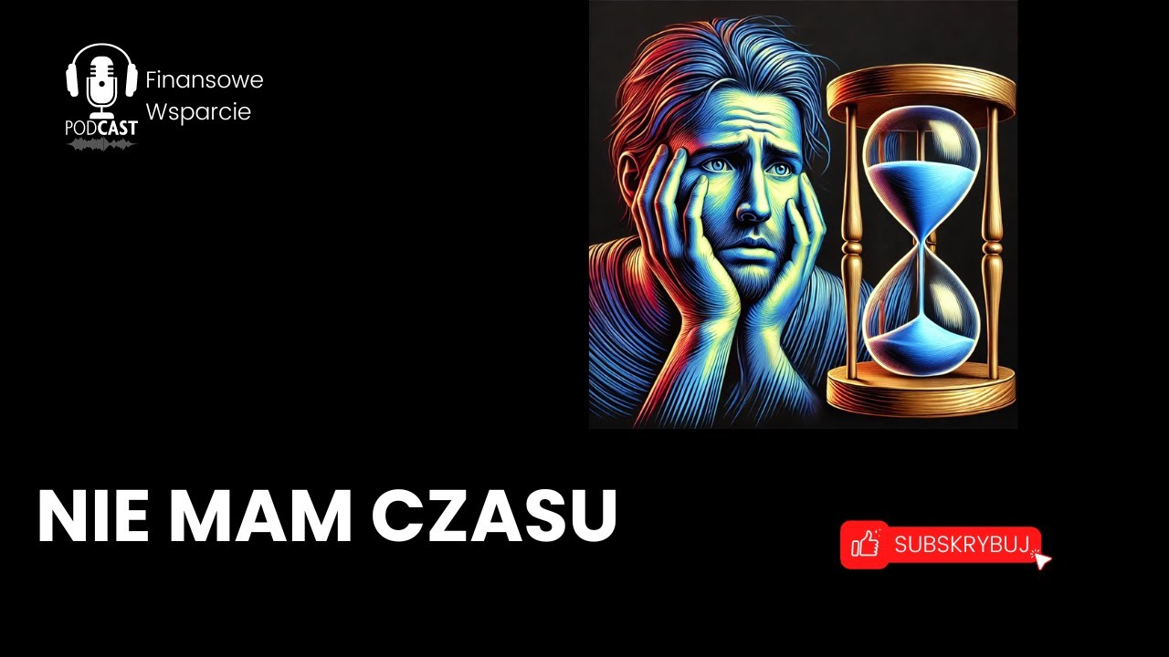 Nie mam czasu. Po tym odcinku przestaniesz narzekać na ten problem.