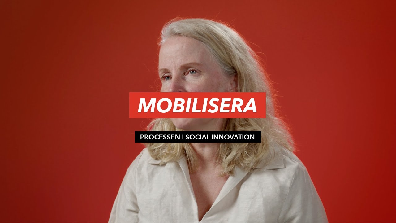 Processen i social innovation: Mobilisera