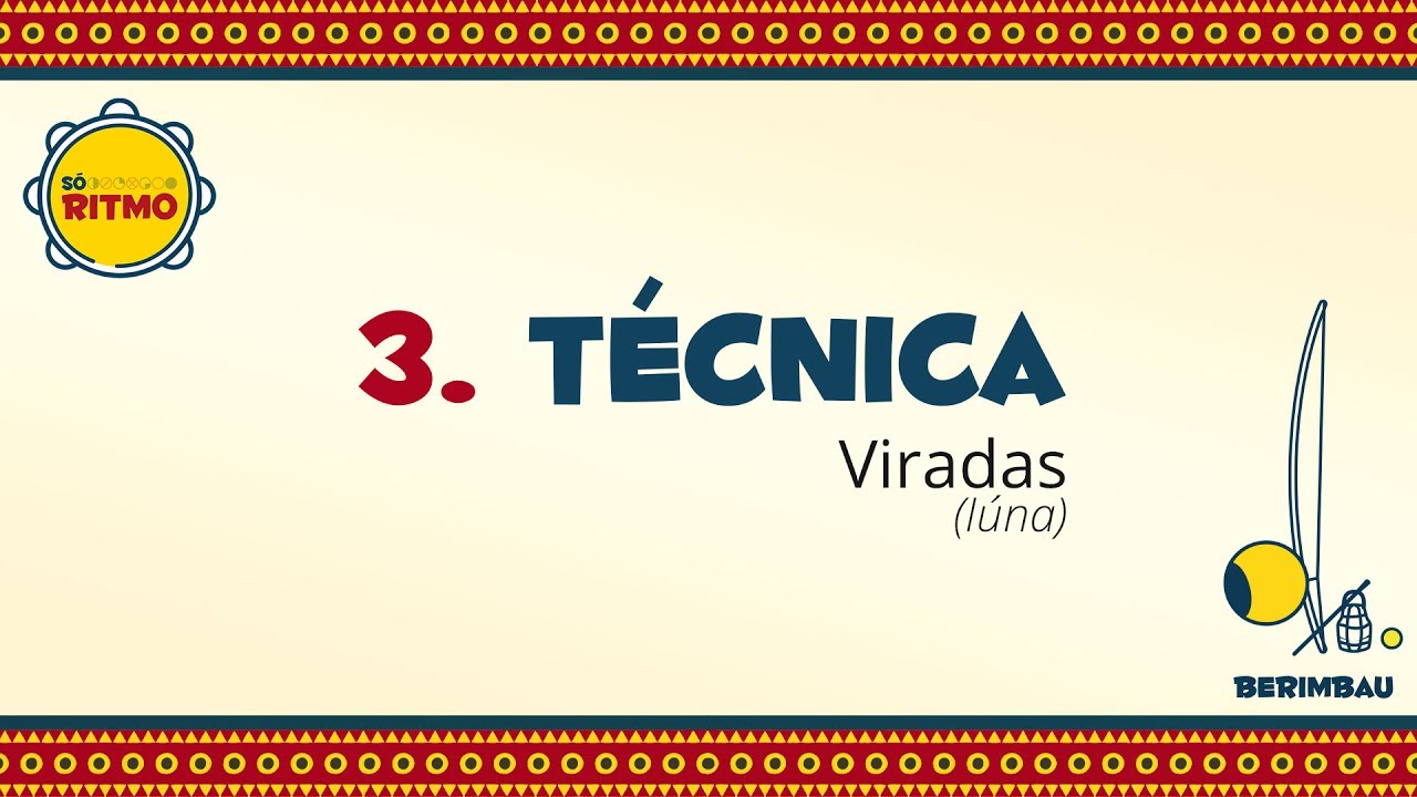 Só Ritmo  - berimbau - 3.Técnica - Viradas (Iúna)