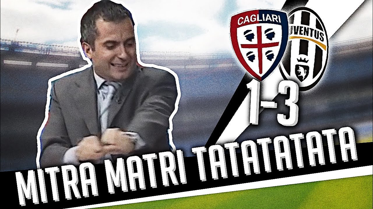 MITRA MATRI TATATATATATATATATA CAGLIARI JUVE 1 3