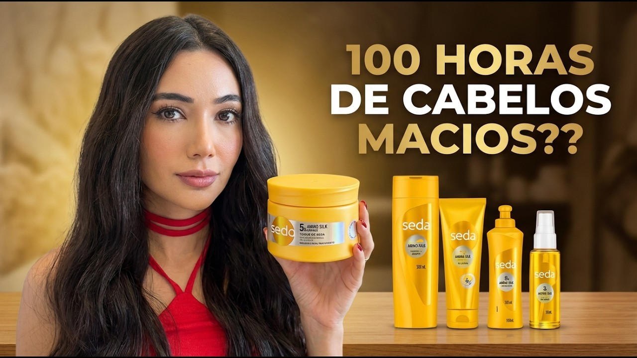 100 HORAS DE MACIEZ? O QUE A SEDA REALMENTE ENTREGA: BOM OU SÓ MARKETING?