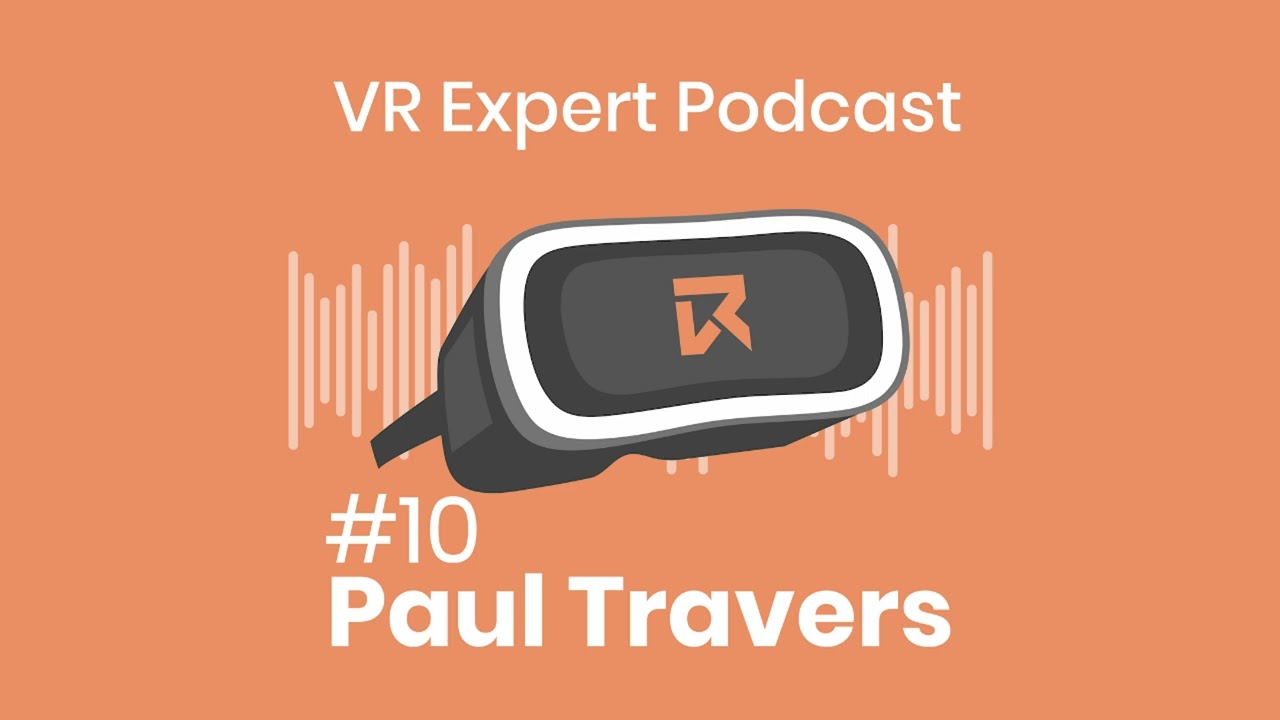 VR Expert Podcast #10: Paul Travers: Vuzix CEO and Founder