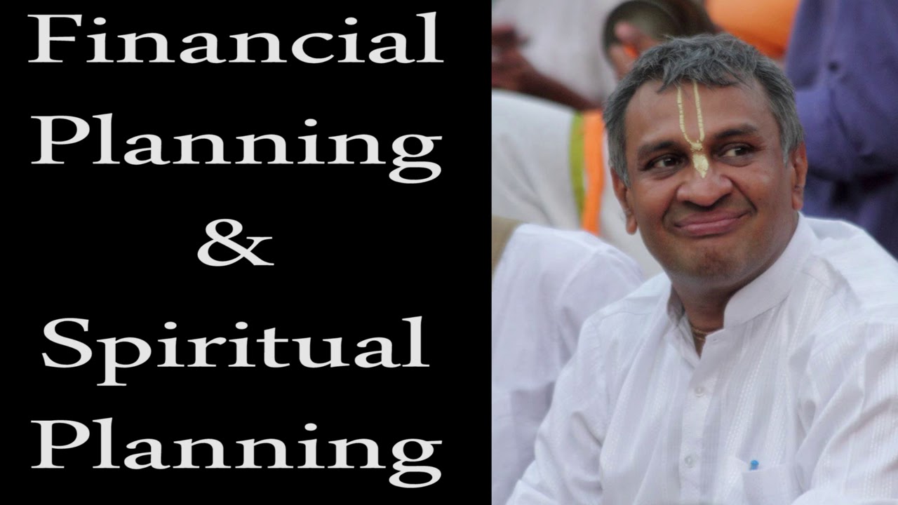 !! Financial & Spiritual Planning !! From a Spiritual View Point !! Anandvrindavan Prabhu !!