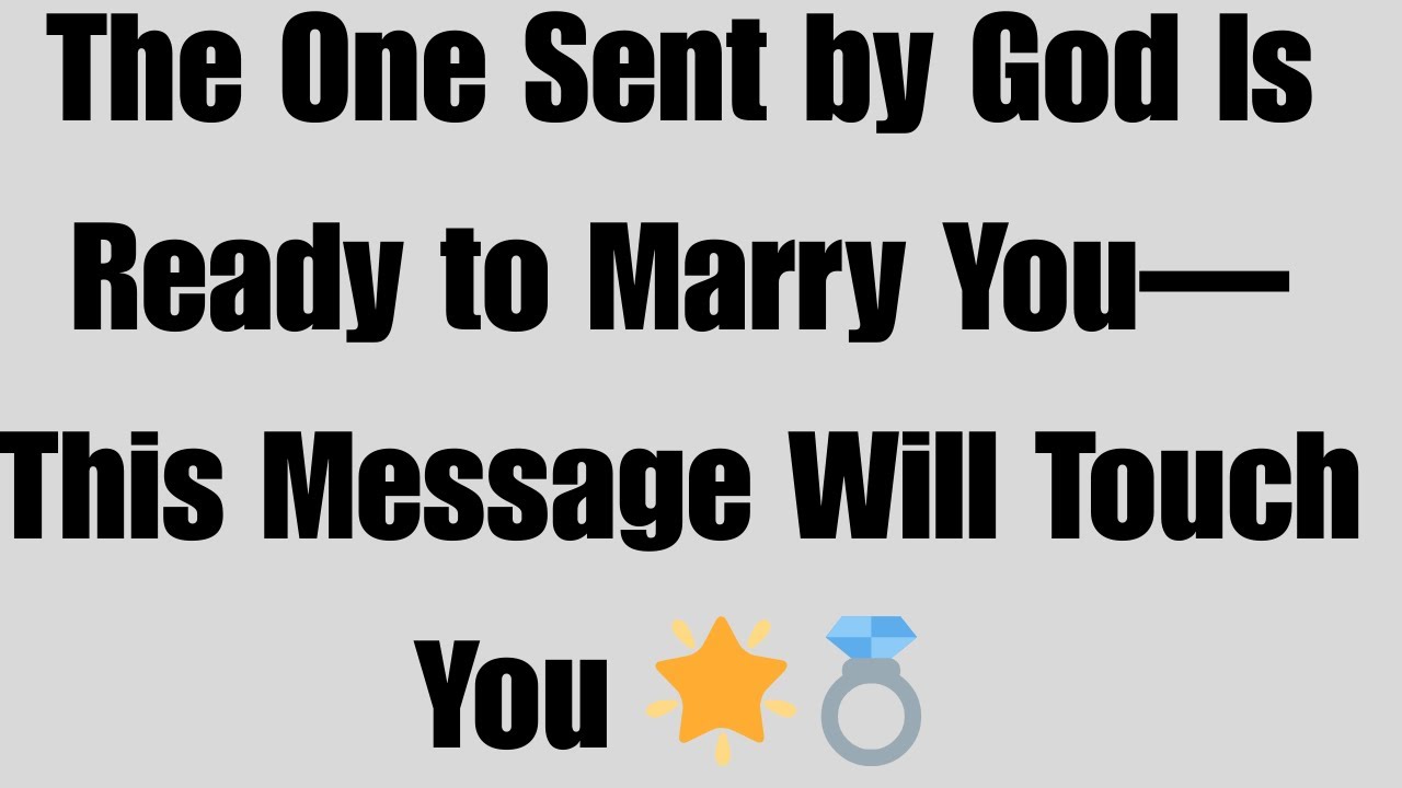 Angels Say: The One Sent by God Is Ready to Marry You—This Message Will Touch You 😱💍✨