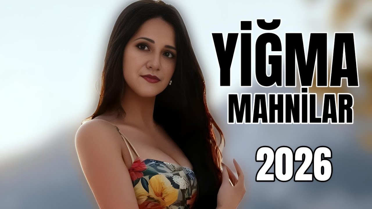 &Ouml;lkədə Trend Olan Yığma Mahnılar 2026 Dinləməyə Dəyər 