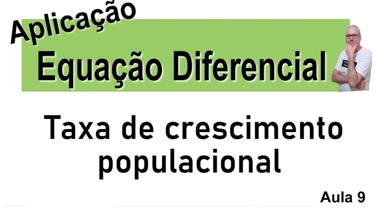 GRINGS🚨 EQUAÇÃO DIFERENCIAL - Taxa de crescimento populacional  ( aula 9 )@omatematico.com