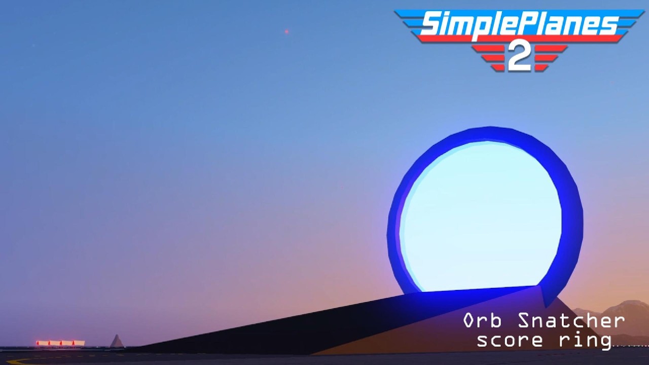Orb Snatcher score ring - Simpleplanes 2 Demo