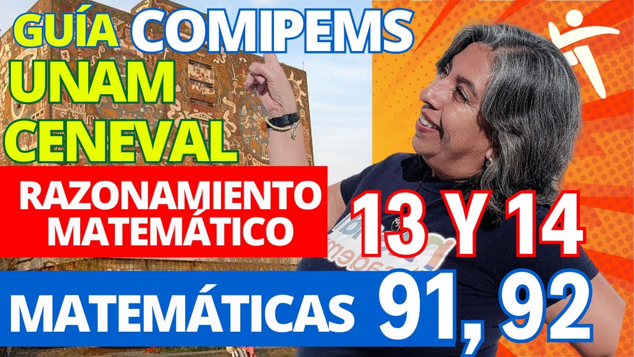 Comipems Razonamiento matemático UNAM 13 y 14  ∕  Matemáticas CENEVAL 91 y 92