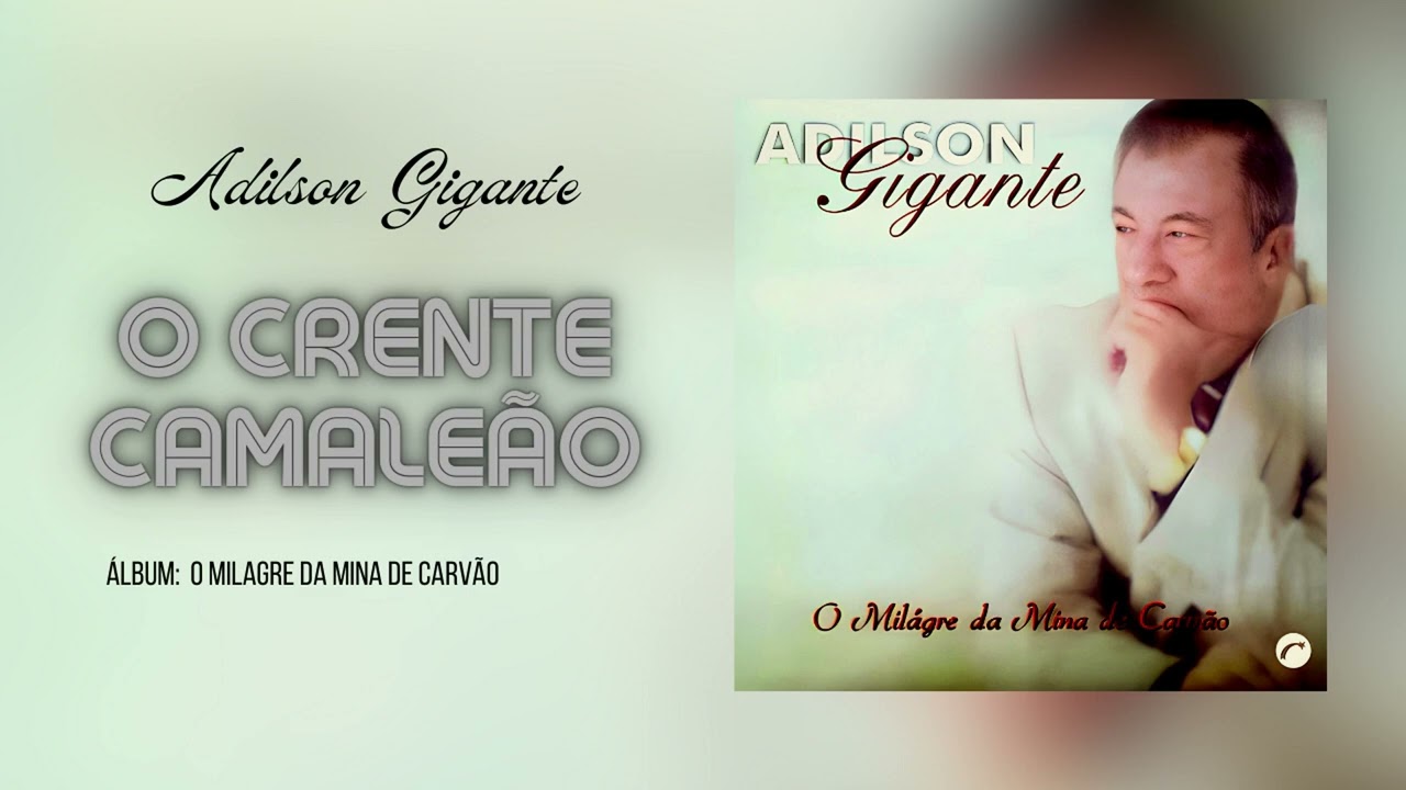 O Crente Camaleão - Adilson Gigante | CD O Milagre Da Mina De Carvão [@GravadoraBelemOficial]