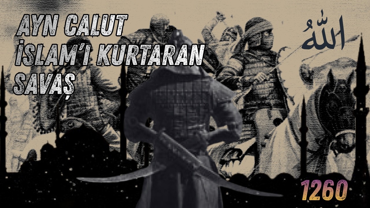 Ayn Calut Savaşı; 1260 İslam'ı kurtaran ve Moğolları Durduran Son Savaş!