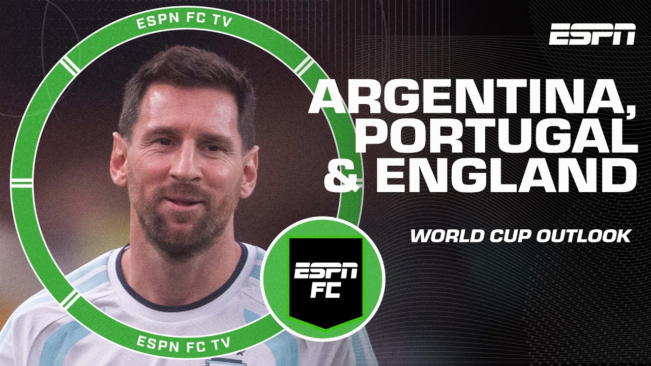 How will Argentina, Portugal and England fare in the World Cup?! | ESPN FC