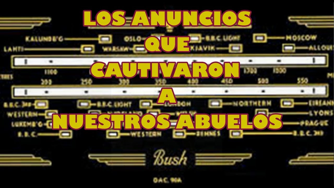 LOS ANUNCIOS QUE CAUTIVARON A NUESTROS ABUELOS
