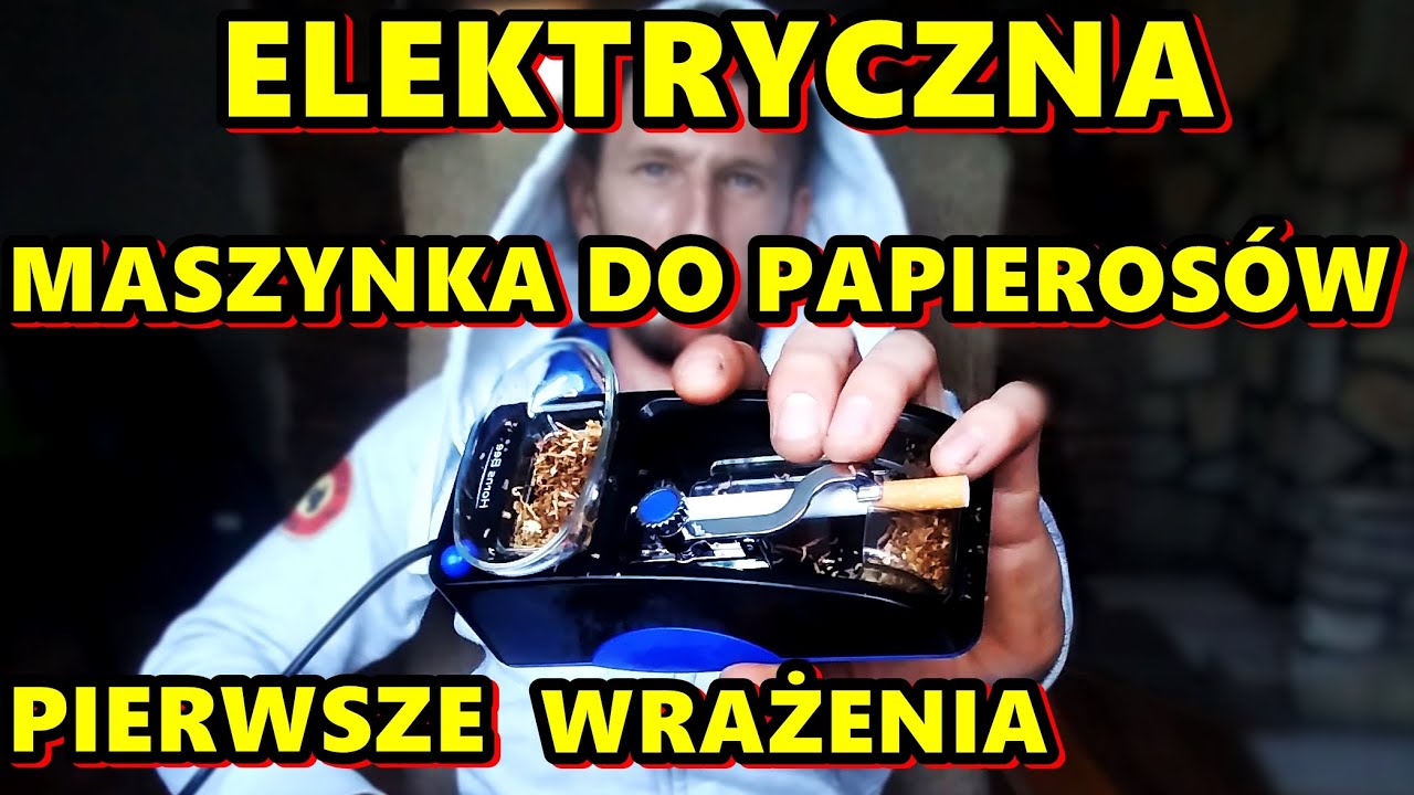 ELEKTRYCZNA MASZYNKA DO PAPIEROSÓW pierwsze wrażenia