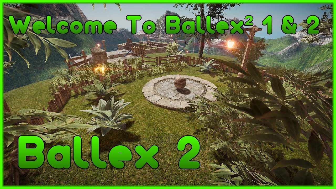 Welcome To Ballex² 1 & 2 | Ballex 2 Custom Levels