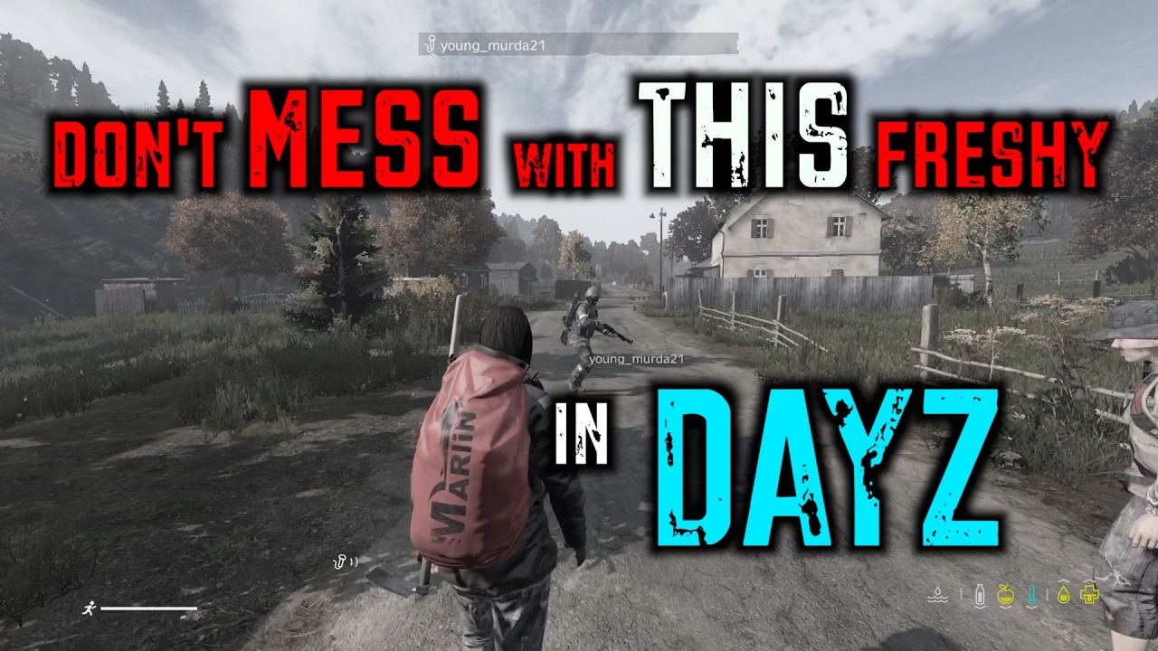Don't MESS with THIS FRESHY in DAYZ