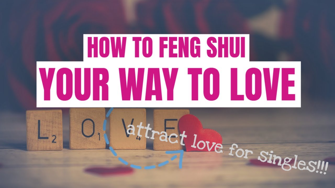 Singles: How to Feng Shui Your Way to Love