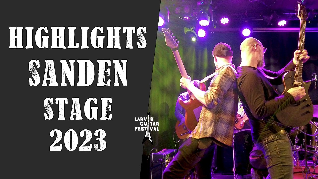 Highlights from Sanden Stage 2023 // Larvik Guitar Festival