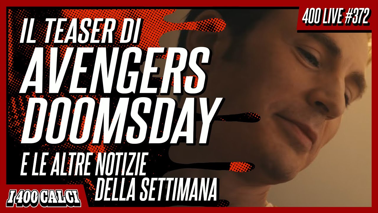 Il TEASER di AVENGERS: DOOMSDAY e le altre notizie della settimana (400 LIVE #372)