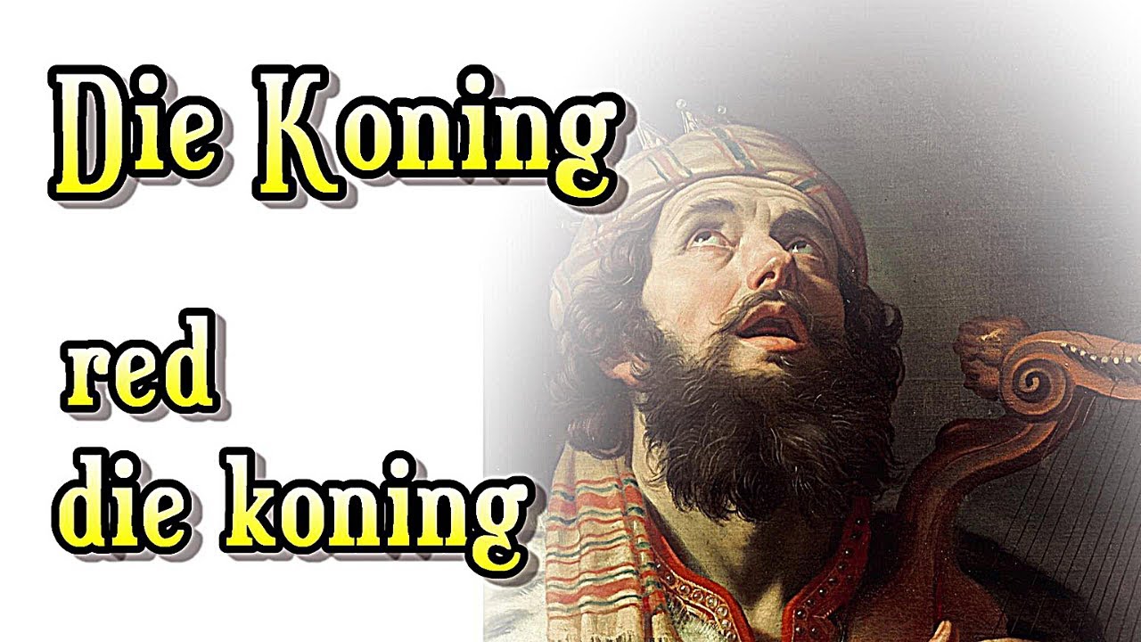 Die Koning red die koning Ps 18 Deel 1 Ds Gustav Opperman Psalm Bybelstudie